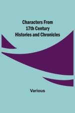 Characters from 17th Century Histories and Chronicles af Various