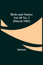 Birds and Nature Vol. 09 No. 3 [March 1901] af Various