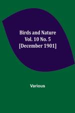 Birds and Nature Vol. 10 No. 5 [December 1901] af Various