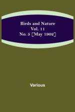 Birds and Nature Vol. 11 No. 5 [May 1902] af Various