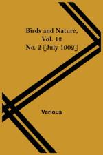 Birds and Nature, Vol. 12 No. 2 [July 1902] af Various