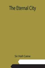 Eternal City af Sir Hall Caine