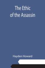 Ethic of the Assassin af Hayden Howard