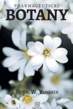 Pharmaceutical Botany af Heber Wilkinson Youngken