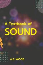 A Textbook of Sound af a B Wood