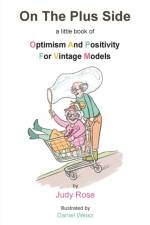 On The Plus Side: A Little Book of Optimism and Positivity for Vintage Models af Judy Rose