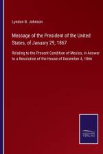 Message of the President of the United States, of January 29, 1867 af Lyndon B Johnson