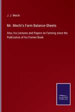 Mr. Mechi's Farm Balance-Sheets af J J Mechi