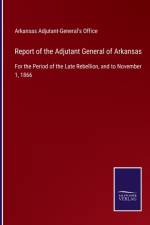 Report of the Adjutant General of Arkansas