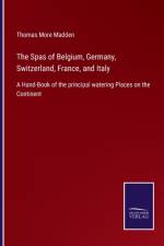 Spas of Belgium, Germany, Switzerland, France, and Italy af Thomas More Madden