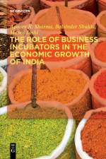 The Role of Business Incubators in the Economic Growth of India af Apoorv R. Sharma