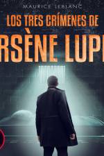 Los tres crímenes de Arsène Lupin af Maurice Leblanc
