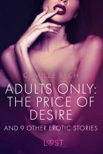 Adults only: The Price of Desire and 9 other erotic stories af Camille Bech