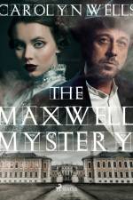 The Maxwell Mystery af Carolyn Wells