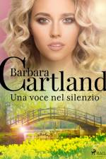 Una voce nel silenzio (La collezione eterna di Barbara Cartland 6) af Barbara Cartland