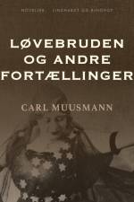 Løvebruden og andre fortællinger af Carl Muusmann