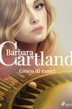 Gioco di cuori (La collezione eterna di Barbara Cartland 2)