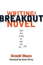Writing the Breakout Novel af Donald Maass