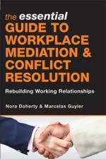 The Essential Guide to Workplace Mediation and Conflict Resolution af Nora Doherty