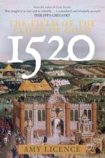 1520: The Field of the Cloth of Gold af Amy Licence