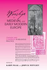 Worship in Medieval and Early Modern Europe