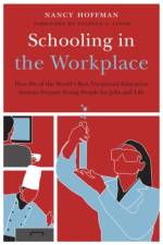 Schooling in the Workplace af Nancy Hoffman