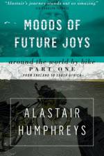 Moods of Future Joys - Around the world by bike Part 1