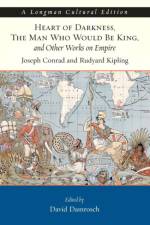 Heart of Darkness, The Man Who Would Be King, and Other Works on Empire, A Longman Cultural Edition af Joseph Conrad
