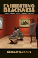 Exhibiting Blackness af Bridget R. Cooks