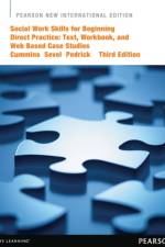 Social Work Skills for Beginning Direct Practice: Text, Workbook, and Interactive Web Based Case Studies af Linda Cummins