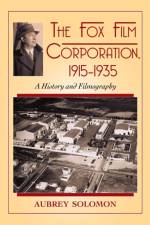 The Fox Film Corporation, 1915-1935 af Aubrey Solomon