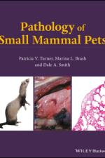 Pathology of Small Mammal Pets af Patricia V. (Ontario Veterinary College Turner