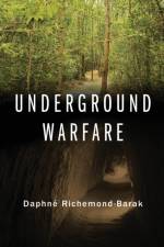 Underground Warfare af Daphne (Assistant Professor Richemond-Barak