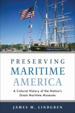 Preserving Maritime America af James M. Lindgren
