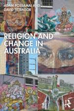 Religion and Change in Australia af Adam (Western Sydney University) Possamai