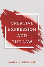Creative Expression and the Law af Nancy Whitmore