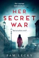 Her Secret War af Pam Lecky