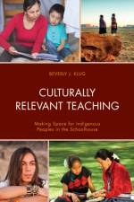 Culturally Relevant Teaching af Beverly J. Klug