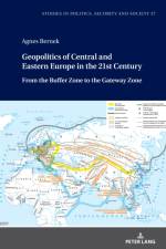 Geopolitics of Central and Eastern Europe in the 21st Century af Agnes Bernek