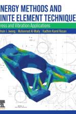 Energy Methods and Finite Element Techniques af Muhsin J. (Professor of Applied Mechanics and Dean of Engineering Faculty Jweeg