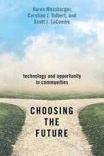 Choosing the Future af Karen (Frank and June Sackton Professor in the School of Public Affairs Mossberger