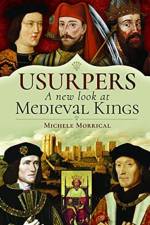 Usurpers, A New Look at Medieval Kings af Michele Morrical