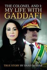 The Colonel and I: My Life with Gaddafi af Daad Sharab