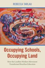 Occupying Schools, Occupying Land af Rebecca (Assistant Professor of Education and Labor and Employment Relations Tarlau
