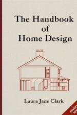 The Handbook of Home Design af Laura Jane Clark