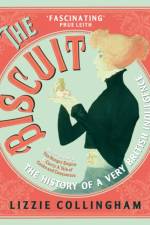 The Biscuit af Lizzie Collingham