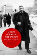 Origins of African Nationalism af Mario Pinto de Andrade
