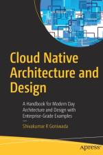 Cloud Native Architecture and Design af Shivakumar R Goniwada