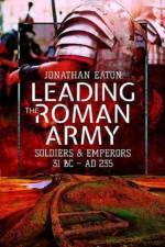 Leading the Roman Army af Eaton Mark