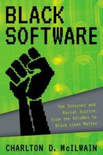 Black Software af Charlton D. (Professor of Media McIlwain